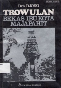 Trowulan Bekas Ibu Kota Majapahit