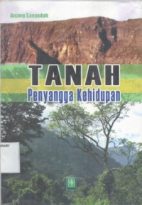 TANAH Penyangga Kehidupan