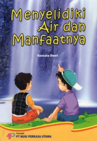 Menyelidiki Air dan Manfaatnya