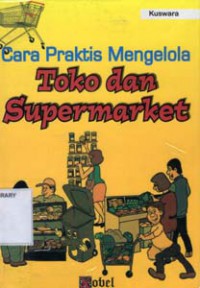 Cara Praktis Mengelola Toko dan Supermarket