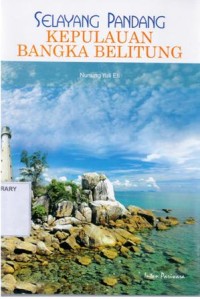 Selayang Pandang Kepulauan Bangka Belitung