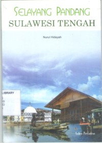 Selayang Pandang Sulawesi Tengah