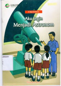 Cita-citaku Aku Ingin Menjadi Astronom