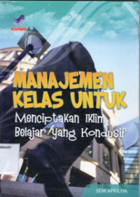 Manajemen Kelas untuk Menciptakan Iklim Belajar yang Kondusif