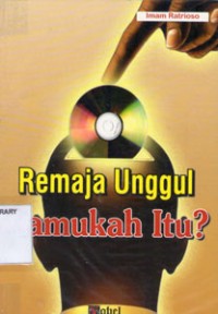 Remaja Unggul Kamukah itu?