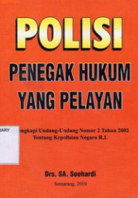 POLISI PENEGAK HUKUM YANG PELAYAN