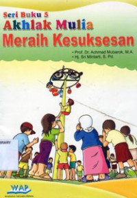 Seri Buku 5:Akhlak Mulia MERAIH KESUKSESAN