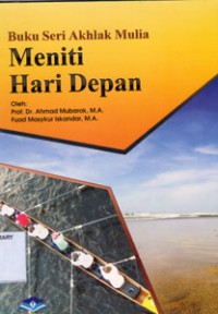 Buku Seri Akhlak Mulia : MENITI HARI DEPAN