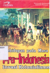 Kehidupan Pada Masa Pra-Indonesia Invasi Kolonialisme