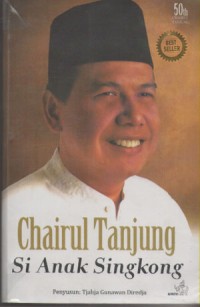 Chairul Tanjung Si Anak Singkrong