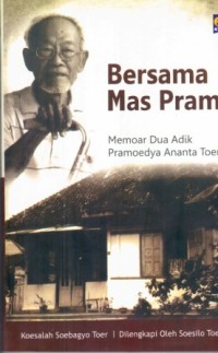 Bersama Mas Pram: Memoar Dua Adik Pramoedya Ananta Toer