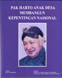 Pak Harto Anak Desa Membangun Kepentingan Nasional