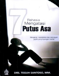 7 Rahasia Mengatasi Putus Asa