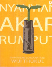 Nyanyian Akar Rumput:Kumpulan Lengkap Puisi